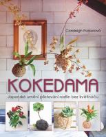 Kokedama – Japonské umění pěstování rostlin bez květináčů množství nápadů a návodů, jak kokedamu vyrobit a jak ji pěstovat.