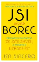 Jsi prostě borec přestaňte pochybovat, že jste skvělí, a začněte si úžasně žít