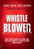 Whistleblower - insideři z politiky, hospodářské sféry, medicíny, policie, tajných služeb