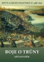 Boje o trůny - bitvy a osudy válečníků II. 1588-1626