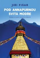 Pod Annapurnou svítá modře - kniha o cestě, horách a lidech