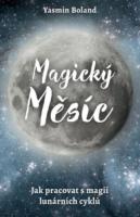 Magický měsíc – jak pracovat s magií lunárních cyklů