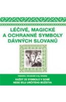 Léčivé, magické a ochranné symboly dávnych Slovanů