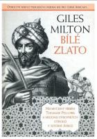 Bílé zlato - neobyčejný příběh Thomase Pellowa a milionu evropských otroků v severní Africe