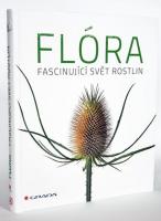 Flóra - fascinující svět rostlin