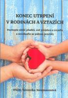 Konec utrpení v rodinách a vztazích - pochopte zátěž předků, své projekce a zrcadla a osvoboďte se jednou provždy ...