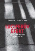 Luciferův efekt - jak se z dobrých lidí stávají lidé zlí