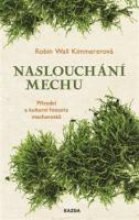 Naslouchání mechu - přírodní a kulturní historie mechorostů