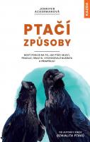 Ptačí způsoby - nový pohled na to, jak ptáci mluví, pracují, hrají si, vychovávají mláďata a přemýšlejí