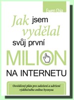 Jak jsem vydělal svůj první milion na internetu