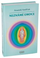 Neznámé emoce pro pomoc ve výchově, výuce, regeneraci, rehabilitaci, léčení, harmonizaci aj