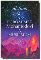 Jak porozumět Mohamedovi a muslimům