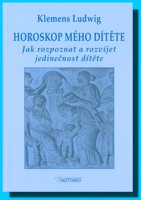 Horoskop mého dítěte - jak rozpoznat jedinečnost dítěte a dále ji rozvíjet