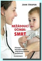 Nežádoucí účinek  Smrt (kniha a DVD) - přiznání bývalého ředitele velké farmaceutické společnosti 