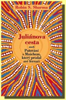 Juliánova cesta aneb Putování s Mnichem, který prodal své ferrari