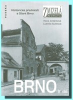 BRNO zmizelá Morava 2.díl  (historická předměstí a Staré Brno)