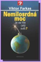 Nemilosrdná moc - je ve hře celý svět?