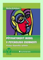 Pětifaktorový model v psychologii osobnosti - přístupy, diagnostika, uplatnění