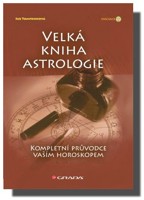 Velká kniha astrologie kompletní průvodce vaším horoskopem