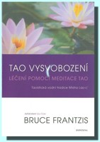 TAO vysvobození - léčení pomocí meditace TAO