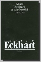 Mistr Eckhart a středověká mystika - výbor z textů