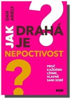 Jak drahá je nepoctivost - proč každému lžeme, hlavně sami sobě 