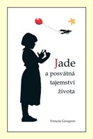 Jade a posvátná tajemství života