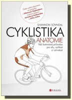 Cyklistika  anatomie - Váš ilustrovaný průvodce pro sílu, rychlost a vytrvalost