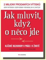 Jak mluvit, když o něco jde - klíčové rozhovory v práci i v životě