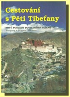 Cestování s pěti Tibeťany nové pohledy do starého tajemství   (ve slevě jediný výtisk !)