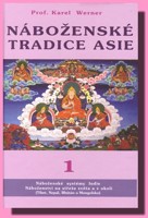 Náboženské tradice Asie (1. svazek) Od Indie po Mongolsko, s přihlédnutím k Přednímu východu (ve slevě jediný výtisk !)