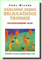 Základní kniha relaxačních technik -  bezprostřední klid - průvodce na cestě k uvolnění mysli a těla