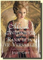 Marie Antoinetta raná léta ve Versailles