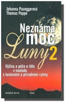 Neznámá moc Luny 2 výživa a péče o tělo v souladu s lunárními a přírodními rytmy