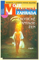 Moje tajemná zahrada - erotické fantazie žen