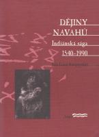 Dějiny Navahů - Indiánská sága 1540-1990 