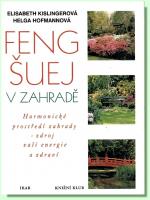 FENG ŠUEJ v zahradě harmonické prostředí zahrady - zdroj vaší energie a zdraví