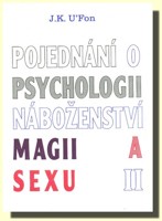 Pojednání o psychologii,náboženství, magii a sexu II