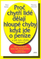 Proč chytří lidé dělají hloupé chyby když jde o peníze