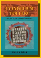 Evangelium Toltéků život a učení Quetzalcoatlovy