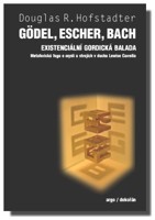 Gödel, Escher, Bach - existenciální gordická balada - Mataforická fuga o mysli a strojích v duchu