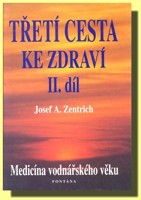 Třetí cesta ke zdraví II.díl   - medicína vodnářského věku