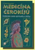 Medicína Čerokíjů indiánská cesta spirituality a léčby