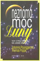 Neznámá moc Luny - vliv cyklu měsíce na lidské zdraví Sám sobě vykladačem snů 