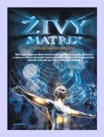 Živý Matrix (DVD) - vědecké základy léčitelství