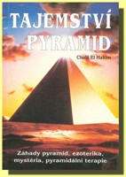 Tajemství pyramid záhady pyramid, ezoterika, mystéria, pyramidální terapie  (výkup)