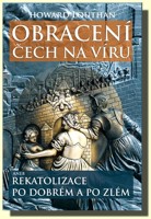 Obracení Čech na víru aneb Rekatolizace po dobrém a po zlém