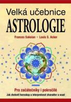 Velká učebnice astrologie - jak zhotovit horoskop a interpretovat charakter a osud