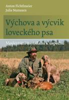 Výchova a výcvik loveckého psa - moderními metodami k úspěchu