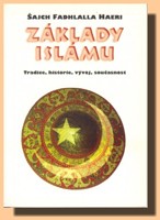 Základy islámu tradice, historie, vývoj současnost